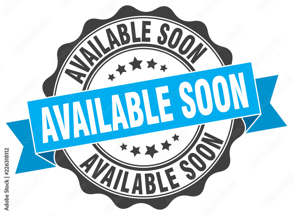 available soon stamp. sign. seal available soon stamp. sign. seal