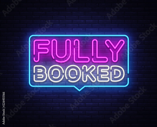 Fully Booked Neon Text Vector. Fully Booked neon sign, design template, modern trend design, night neon signboard, night bright advertising, light banner, light art. Vector illustration