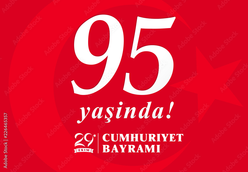 95 yasinda, vector illustration 29 ekim Cumhuriyet Bayrami, Republic Day Turkey. Translation: 95 years, 29 october Republic Day Turkey and the National Day in Turkey happy holiday