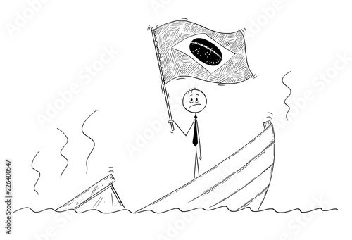 Cartoon stick drawing conceptual illustration of politician standing depressed on sinking boat waving flag of Federative Republic of Brazil.