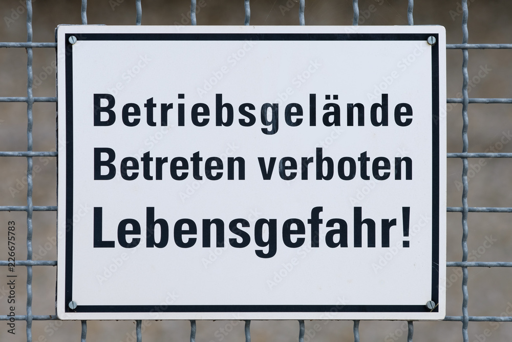 Betriebsgelände - Betreten verboten - Lebensgefahr Betriebsgelände - Betreten verboten - Lebensgefahr