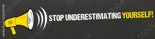 Stop underestimating yourself!  photo