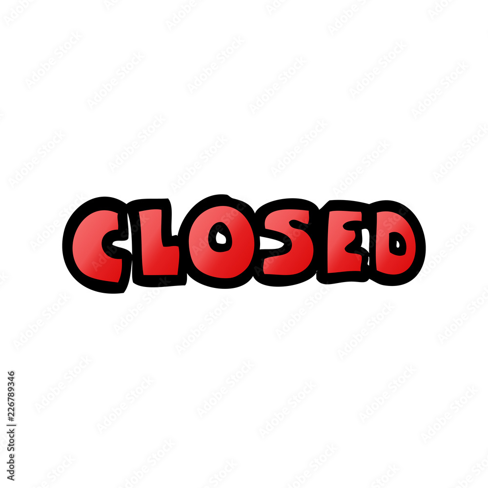 cartoon doodle closed sign