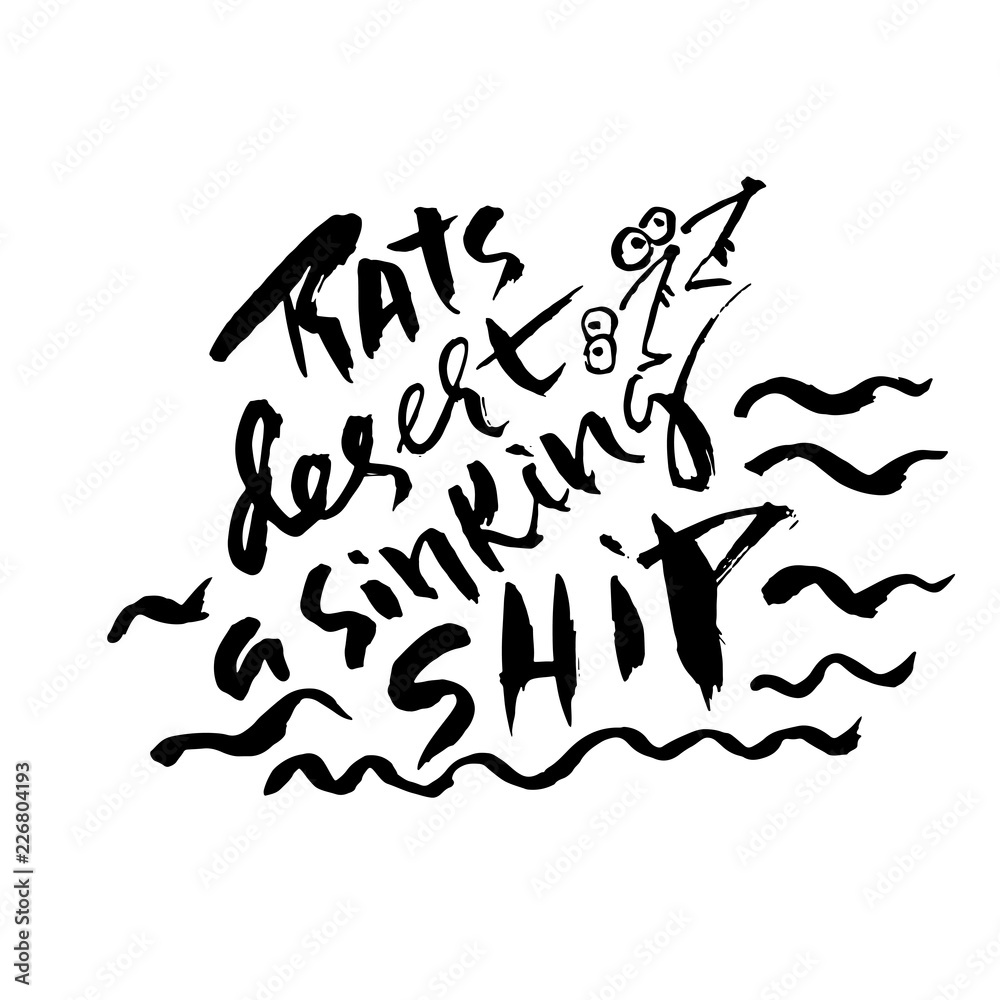 custom made wallpaper toronto digitalRats desert a sinking ship. Hand drawn dry brush lettering. Ink illustration. Modern calligraphy phrase. Vector illustration.