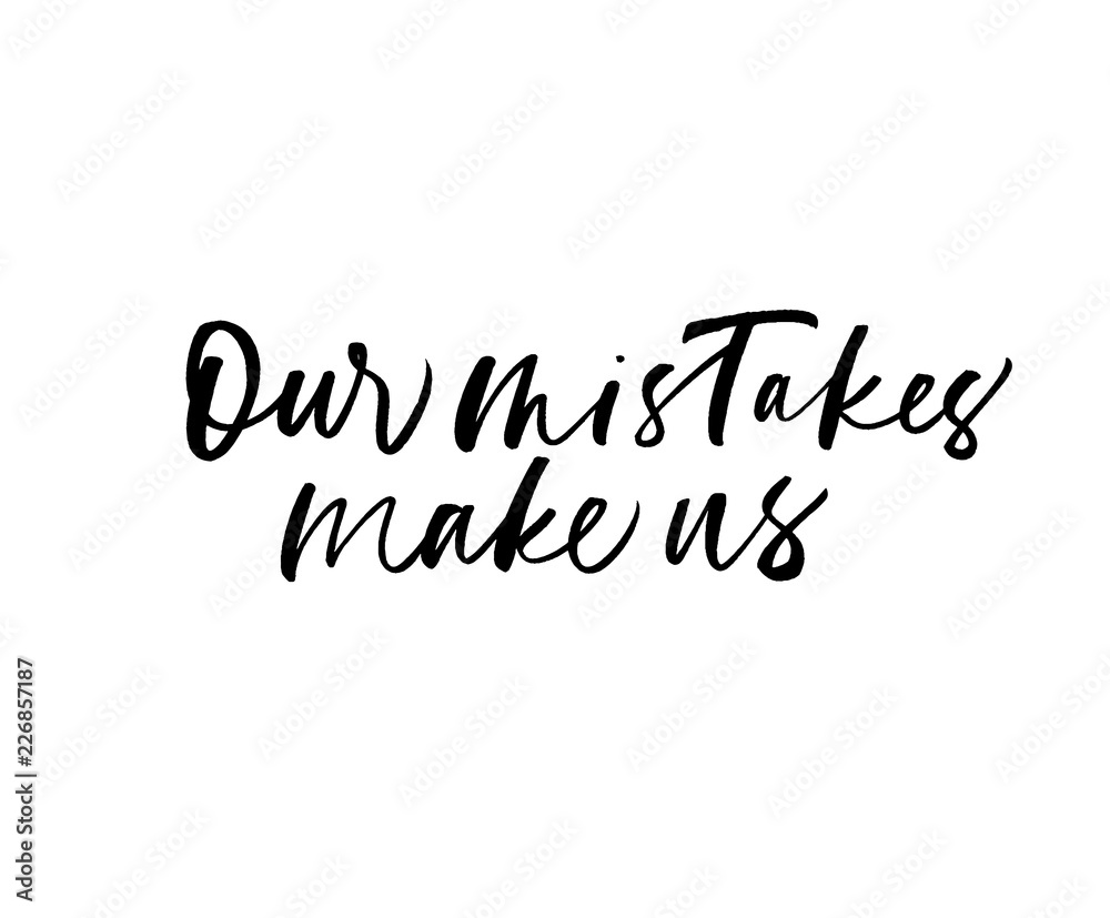 Our mistakes make us phrase. Modern vector brush calligraphy.