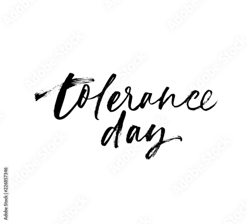 Tolerance day phrase. Hand drawn vector modern calligraphy.