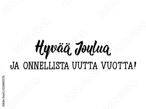 Finnish text: Merry Christmas. Happy New Year. Lettering. calligraphy vector illustration. Hyvää joulua ja onnellista uutta vuotta!