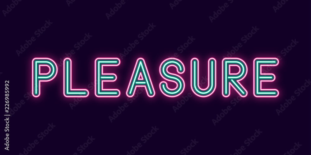 Obraz premium Neon inscription of Pleasure. Vector illustration