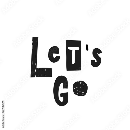 Lets go shirt quote lettering