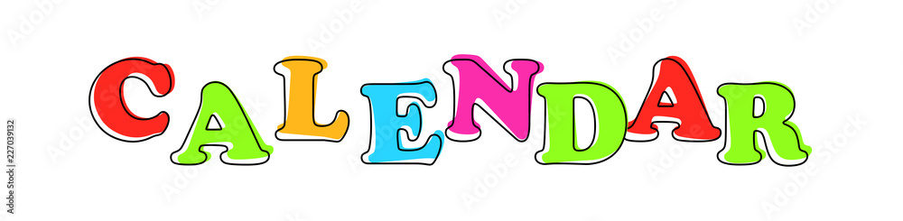 Calendar - multicolored cartoon text on white background Calendar - multicolored cartoon text on white background