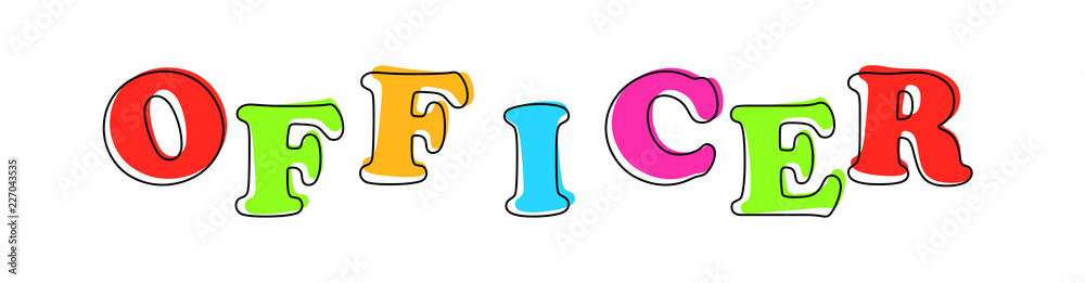 Officer - multicolored cartoon text on white background Officer - multicolored cartoon text on white background