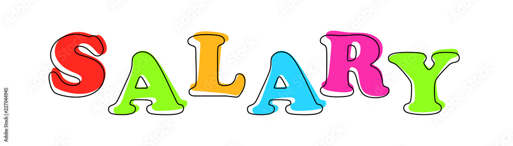 Salary - multicolored cartoon text on white background Salary - multicolored cartoon text on white background