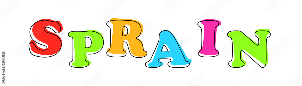 Sprain - multicolored cartoon text on white background Sprain - multicolored cartoon text on white background