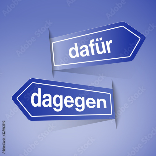 Wegweiser:  dafür, dagegen