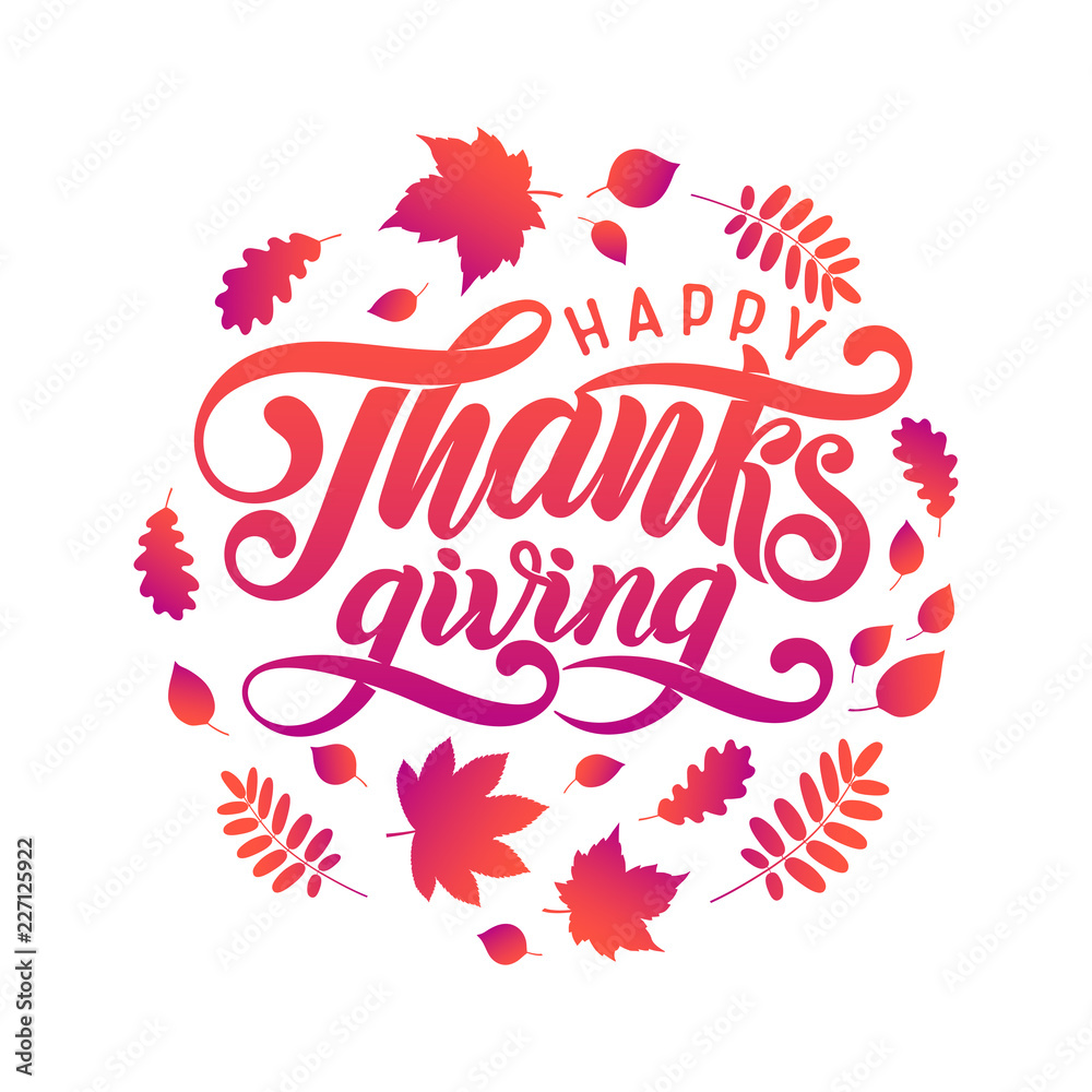 Vector Hand drawn Happy Thanksgiving Lettering text, , fallen leaves in circle shape, frame. Autumn festive calligraphy.