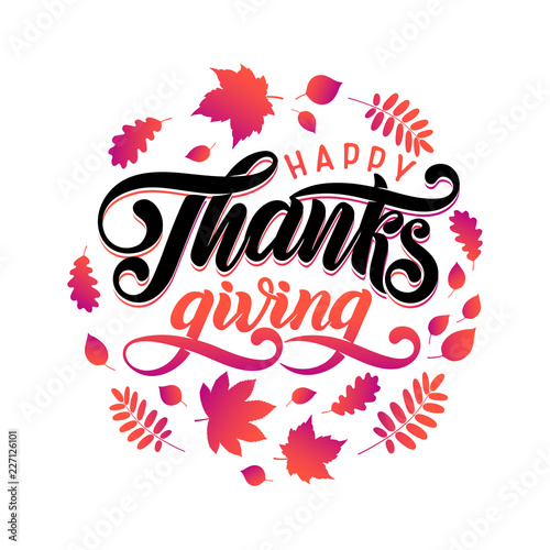 Vector Hand drawn Happy Thanksgiving Lettering text, , fallen leaves in circle shape, frame. Autumn festive calligraphy.