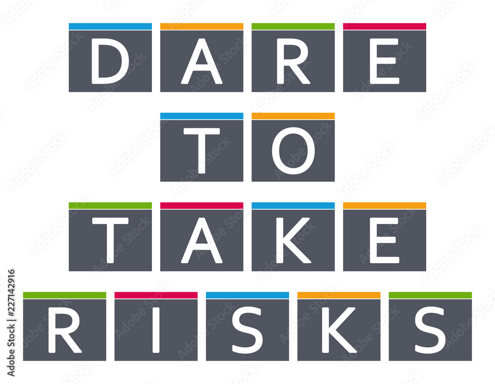 Dare To Take Risks - letters written in gray boxes on white background Dare To Take Risks - letters written in gray boxes on white background