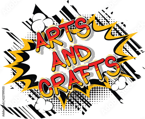 Arts and Crafts - Vector illustrated comic book style phrase.