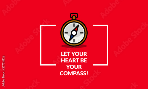 Let your heart be your compass Motivational Quote Vector Illustration in Flat Style