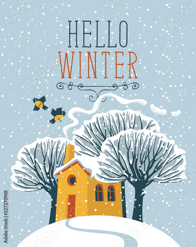 Vector winter landscape with words Hello Winter, with snow-covered trees, birds and cheerful house on snowy hill in flat style