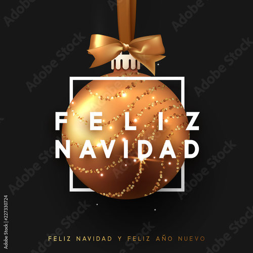 Spanish text Feliz Navidad. Christmas bauble on black background. Xmas gold ball in square frame is on the ribbon with bow. Vector greeting card, poster, banner