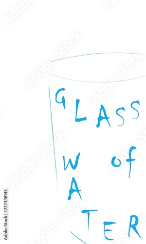 Glass of water Abstract simple image. Inscription glass of water. Vector illustration