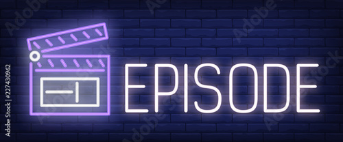 Episode neon sign. Clapper on brick wall background. Vector illustration in neon style for movie watching, series, filmmaking