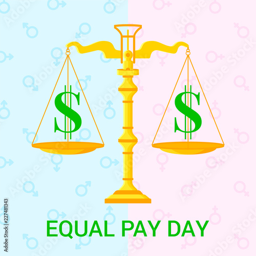 Vector flat  illustration for Equal Pay Day with scales, dlollar icons and background with male and female signs. Dedicated to raising awareness of the gender pay gap.