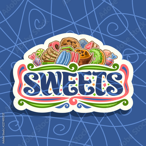 Vector logo for Sweets, cut paper sign with heap of cartoon gourmet baked goods, original brush lettering for word sweets, wrapped candies and colorful bonbons, signage for sweet shop or patisserie.