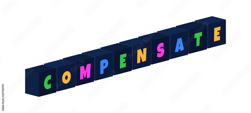 Compensate - multi-colored text written on isolated 3d boxes on white background Compensate - multi-colored text written on isolated 3d boxes on white background