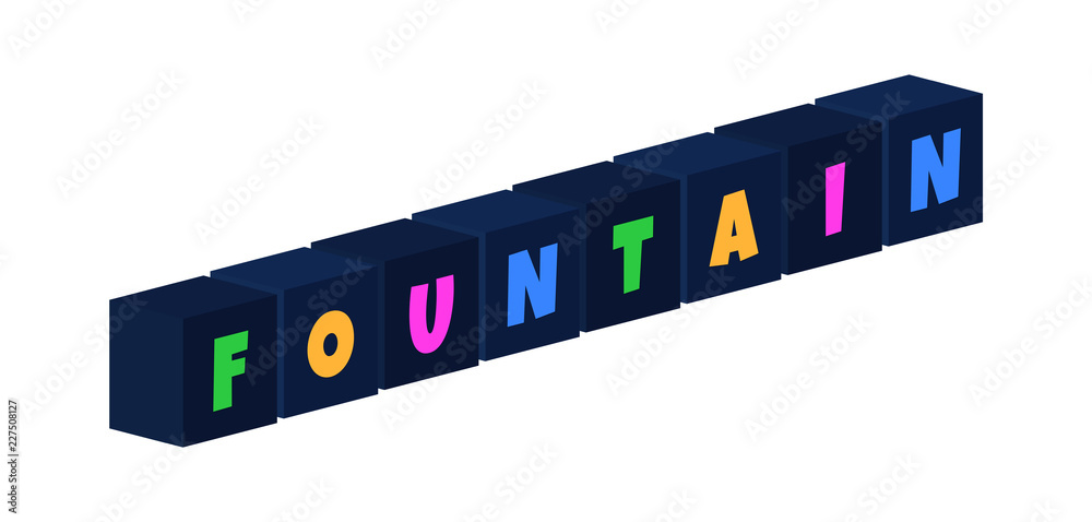 Fountain - multi-colored text written on isolated 3d boxes on white background Fountain - multi-colored text written on isolated 3d boxes on white background