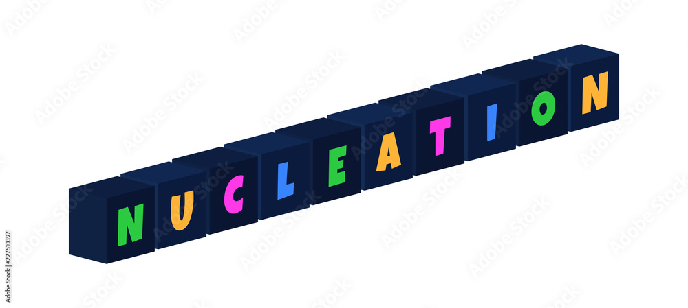 Nucleation - multi-colored text written on isolated 3d boxes on white background Nucleation - multi-colored text written on isolated 3d boxes on white background