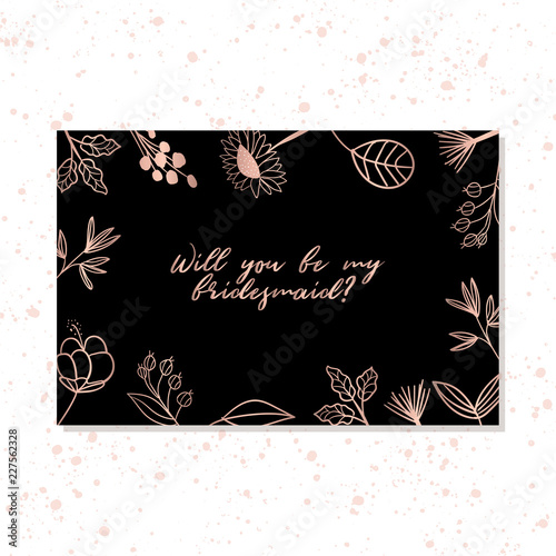 bridesmaid card with elegant rose gold floral frame