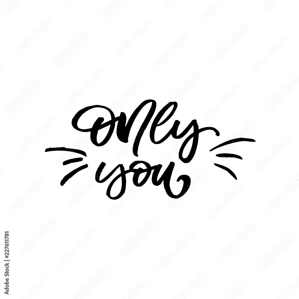 Hand drawn lettering sticker. The inscription: only you. Perfect design for greeting cards, posters, T-shirts, banners, print invitations. Hand drawn lettering sticker. The inscription: only you. Perfect design for greeting cards, posters, T-shirts, banners, print invitations.