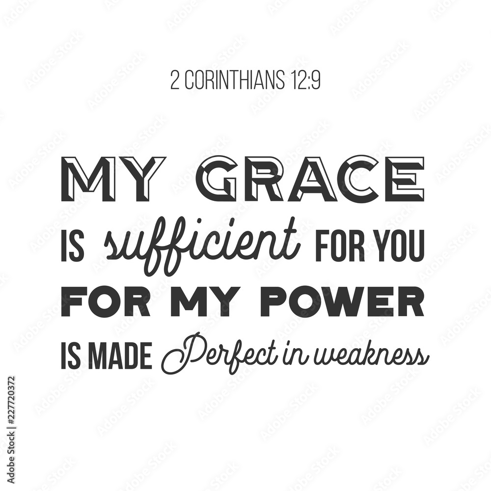 biblical phrase from 2 Corinthians 12:9, my grace is sufficient for you biblical phrase from 2 Corinthians 12:9, my grace is sufficient for you