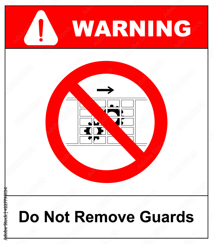 Do not remove guards sign. Guards must be in place. Information prohibition symbol in red circle. illustration