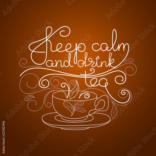 Handwritten lettering of a cup of tea. Vector illustration.