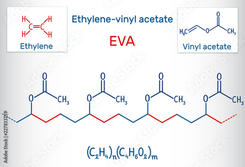 Ethylene-vinyl acetate (EVA). It is is the copolymer of ethylene and vinyl acetate. Structural chemical formula