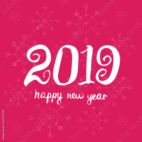 Happy new year 2019. Universal Hand drawn Vector background. Greeting card design template.