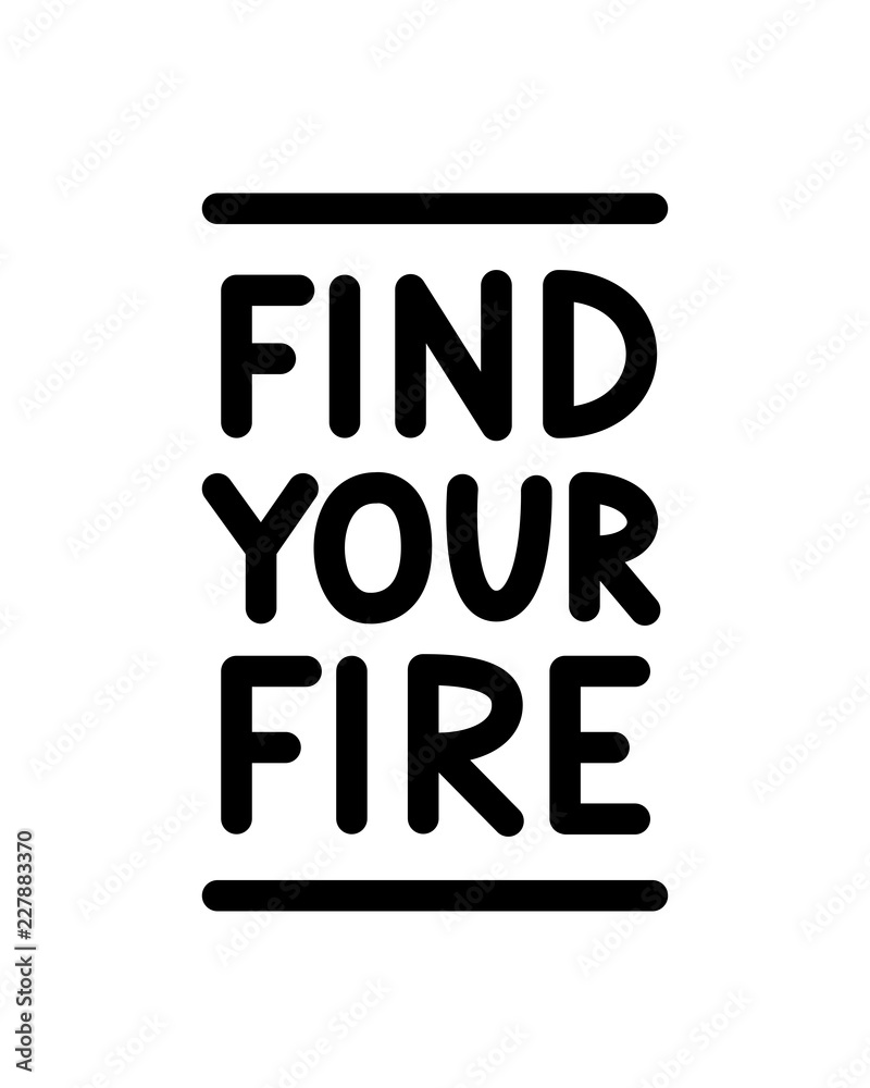 Find Your Fire text. Vector illustration. Motivational inspirarional quote. Hand drawn word Modern calligraphy Find Your Fire text. Vector illustration. Motivational inspirarional quote. Hand drawn word Modern calligraphy