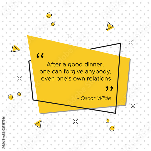 Pop-art banner with motivational quote of Irish poet and playwright Oscar Wilde for USA Thanksgiving Day celebration. After a good dinner, one can forgive anybody, even ones own relations.