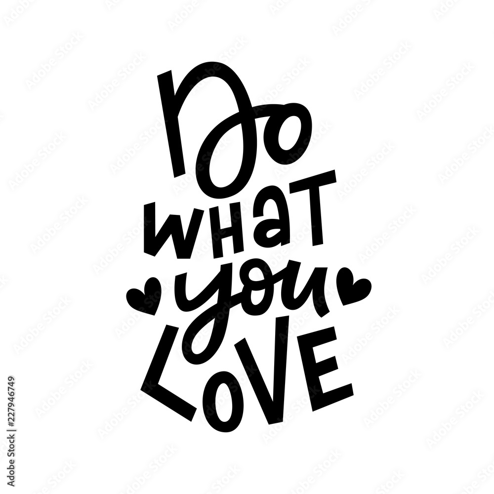 Naklejka premium Isolated black hand drawn lettering phrase do what you love for print, poster, card. Modern typography slogan.