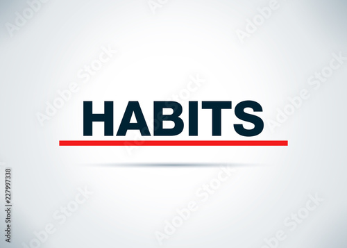 Habits Abstract Flat Background Design Illustration