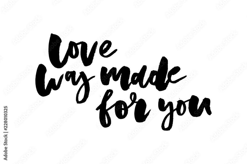 slogan Love made for you phrase graphic vector Print Fashion lettering calligraphy slogan Love made for you phrase graphic vector Print Fashion lettering calligraphy