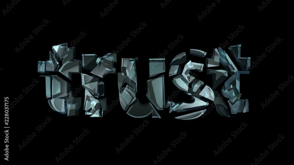animation of the word trust made of glass is broken and destroyed. End trust