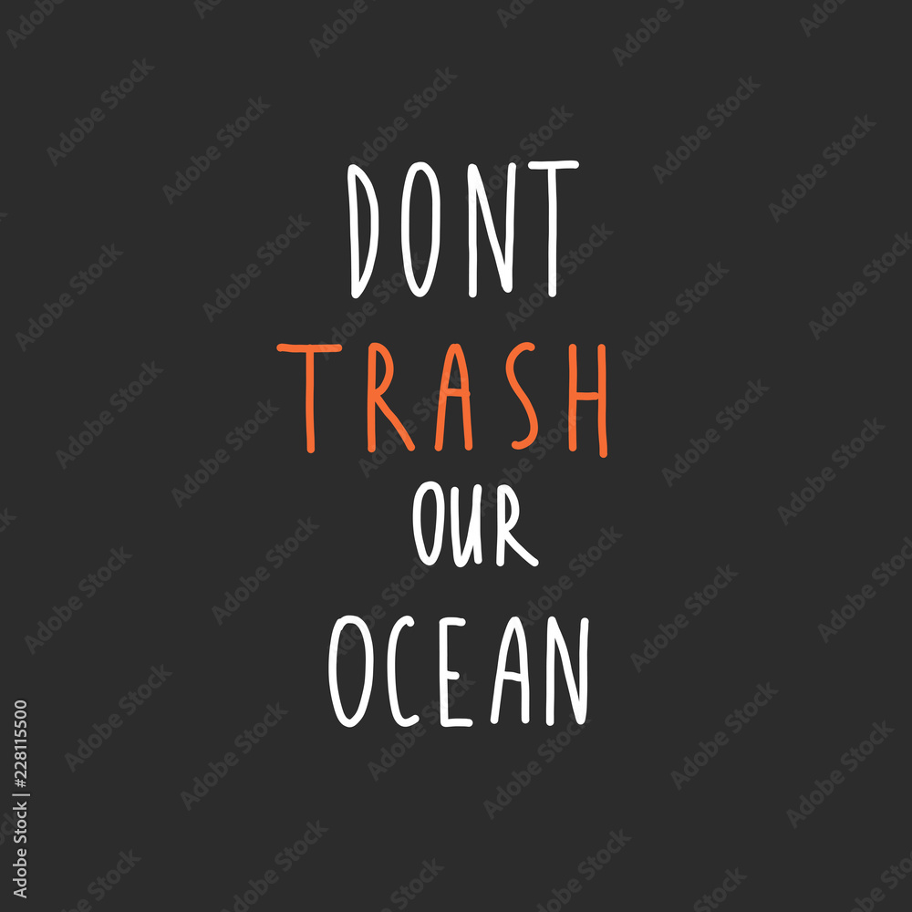 Fototapeta premium Don't trash our ocean