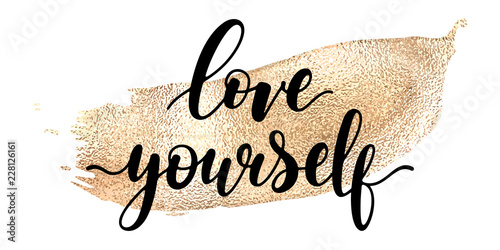 Love yourself - black hand written lettering with golden smear isolated on white background. Modern vector design, decorative inscription, motivational poster.