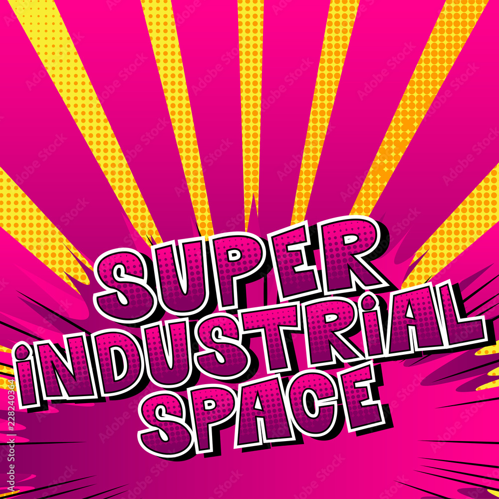 Fototapeta premium Super Industrial space - Vector illustrated comic book style phrase.