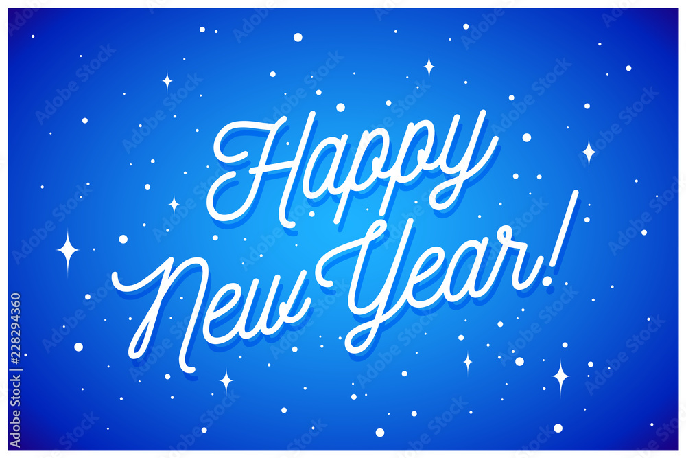 Happy New Year. Greeting card with inscription Happy New Year. Fashion style for Happy New Year or Merry Christmas theme. Holiday background, banner, card and poster. Vector Illustration Happy New Year. Greeting card with inscription Happy New Year. Fashion style for Happy New Year or Merry Christmas theme. Holiday background, banner, card and poster. Vector Illustration