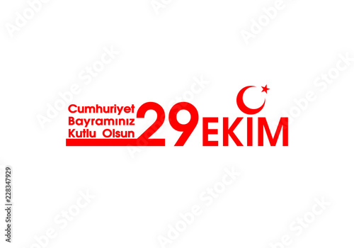 October 29 Republic Day Turkey. 29 ekim Cumhuriyet Bayrami.Translation: 29 october Republic Day Turkey and the National Day in Turkey. celebration republic, graphic for design elements. Vector illustr